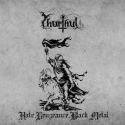 Thurthul- Hate, Vengence, Black Metal